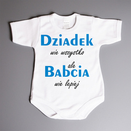 Dziadek wie wszystko ale Babcia wie lepiej - body niemowlęce
