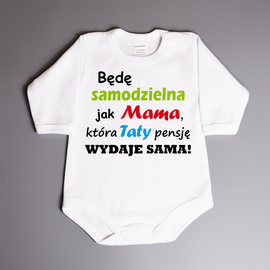 Będę samodzielna jak Mama, która Taty pensję wydaje sama - body niemowlęce