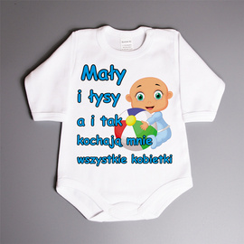 Mały i łysy a i tak kochają mnie wszystkie kobietki - body niemowlęce