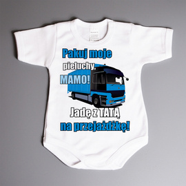 Pakuj moje pieluchy mamo jadę z tatą na przejażdżkę - ciężarówka - body niemowlęce