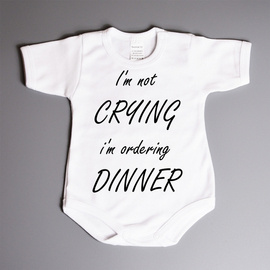 I'm not crying i'm ordering dinner - body niemowlęce