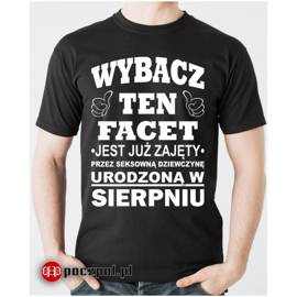 Wybacz, ten facet jest już... - koszulka męska