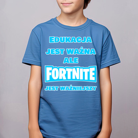 Edukacja jest ważna ale FORTNITE jest ważniejszy - koszulka dziecięca