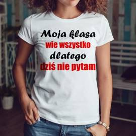 Moja klasa wie wszystko - koszulka damska